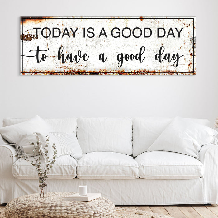 Today Is A Good Day Sign II