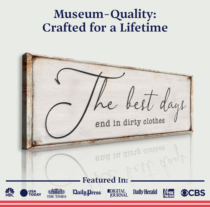 The Best Days End In Dirty Clothes Laundry Sign II
