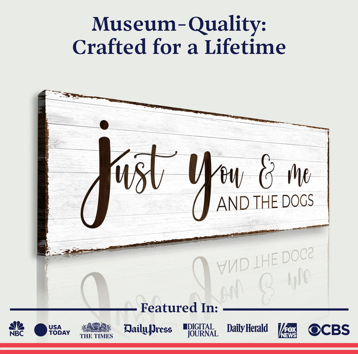 Just You, Me, And The Dogs Sign