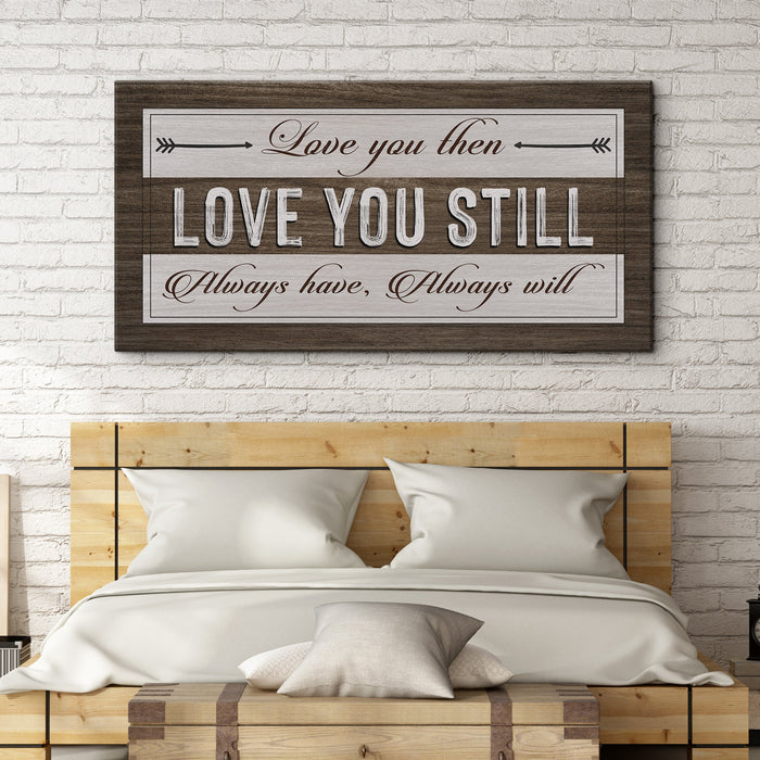 Love You Then Love You Still Sign