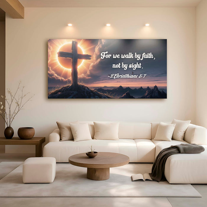 2 Corinthians 5:7 - For We Walk By Faith Not By Sight Faith Sign