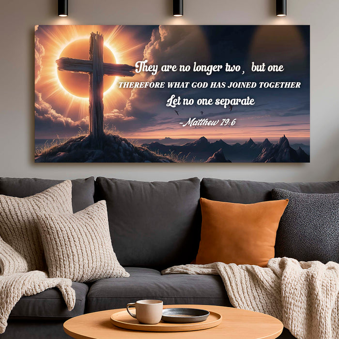 Matthew 19:6 - They Are No Longer Two But One Faith Sign