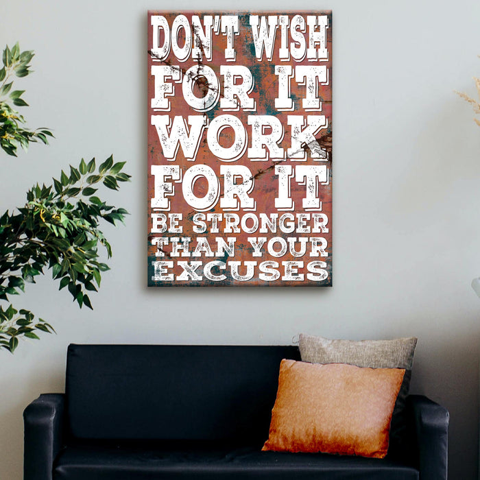 Don't Wish For It Work For It Sign II
