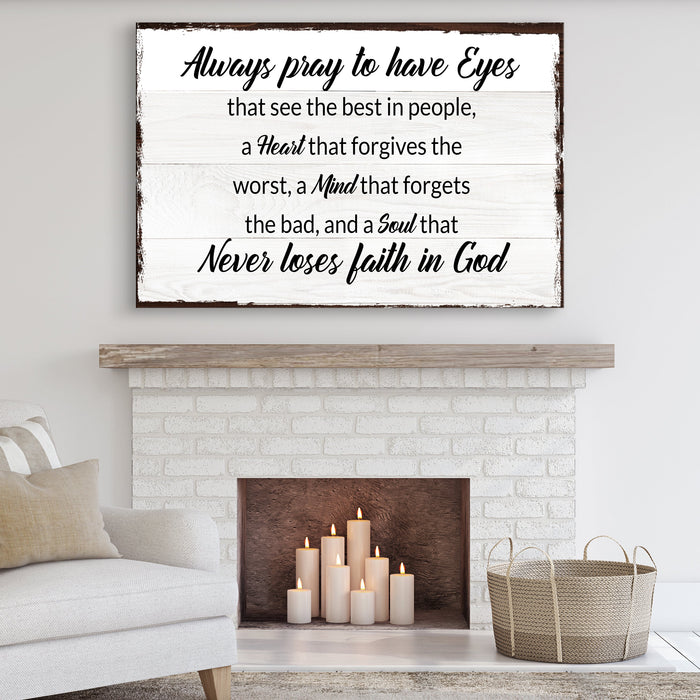 Always Pray To Have Eyes Sign II