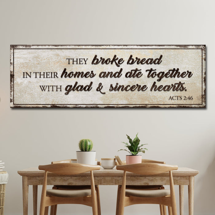 Acts 2:46 - They Broke Bread In Their Homes Sign
