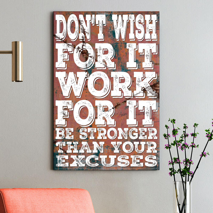 Don't Wish For It Work For It Sign II