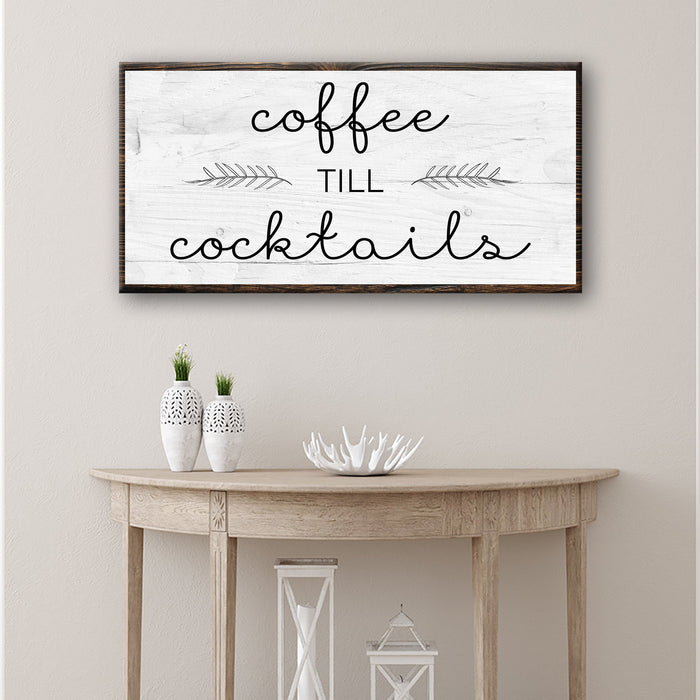 Coffee Till Cocktails Sign